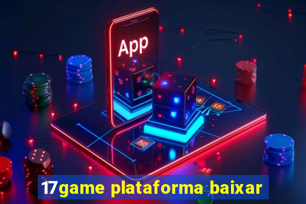 17game plataforma baixar